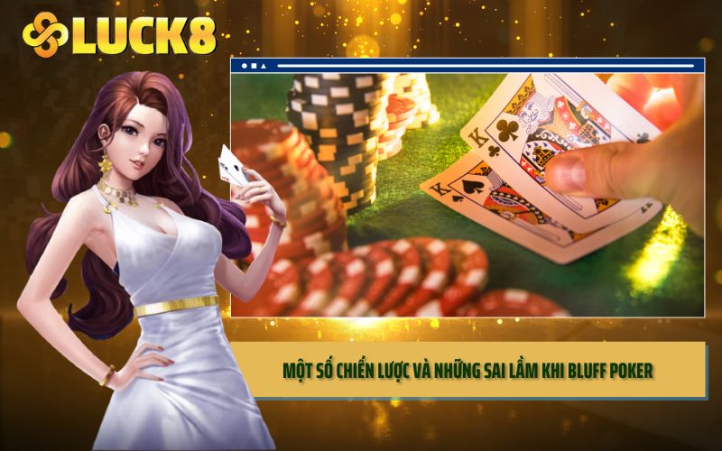 Một số chiến lược và những sai lầm khi bluff poker